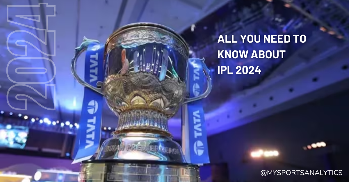 Everything you need to know about IPL 2024